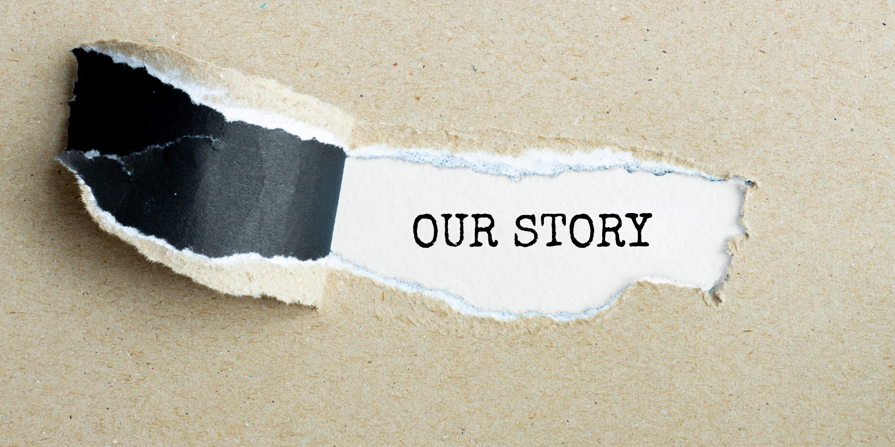 Our Story Revealed Through Torn Brown Paper